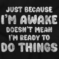 thumbnail image 2 of Funny I'm Awake But Not Ready Joke Men's Graphic T Shirt Tees Brisco Brands S, 2 of 6
