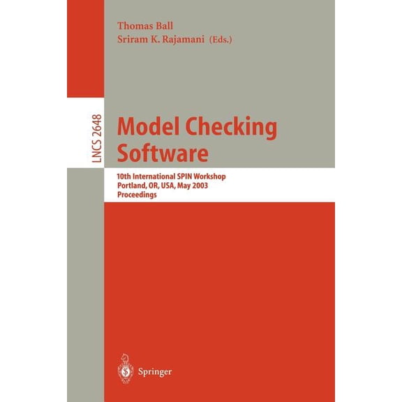 Lecture Notes in Computer Science Model Checking Software: 10th International Spin Workshop. Portland, Or, Usa, May 9-10, 2003, Proceedings, Book 2648, (Paperback)