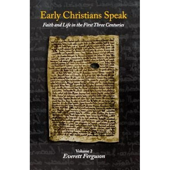 Early Christians Speak - Vol. 2