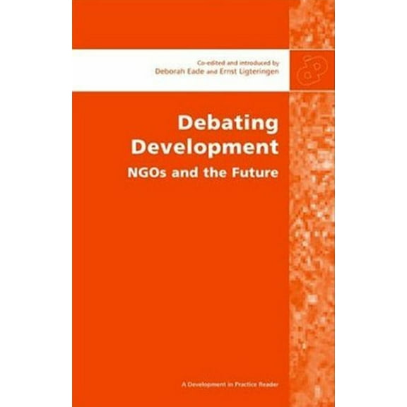Development in Practice Reader Debating Development, (Paperback)