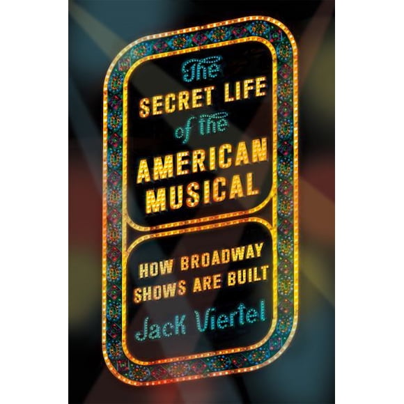 The Secret Life of the American Musical
