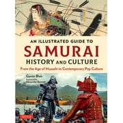 An Illustrated Guide to Samurai History and Culture (Hardcover)