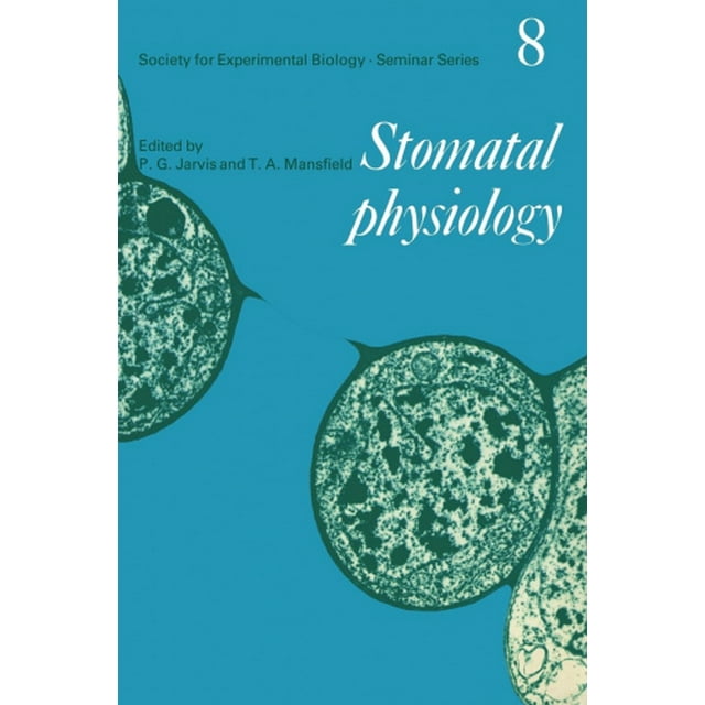 Society for Experimental Biology Seminar Series: Series Number 8: Stomatal Physiology