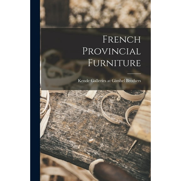 French Provincial Furniture, (Paperback)