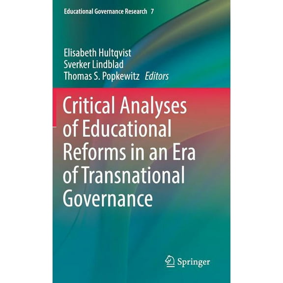 Educational Governance Research Critical Analyses of Educational Reforms in an Era of Transnational Governance, Book 7, (Hardcover)