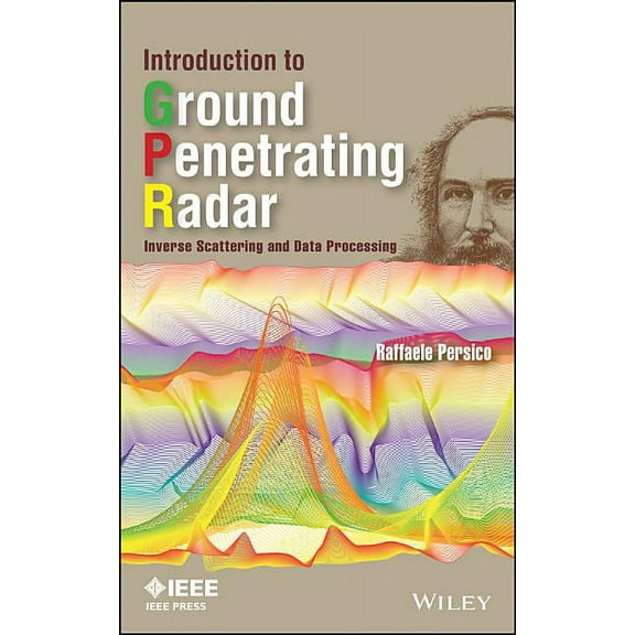 Introduction to Ground Penetrating Radar: Inverse Scattering and Data Processing, (Hardcover)