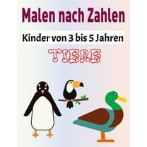 Malen nach Zahlen Kinder von 3 bis 5 Jahren: Einfache große Druckfarbe nach Anzahl Malbuch, Tierisches Malbuch für Kindergarten, Farbe nach Zahlen Über 58 lustige Ausmal-Seiten für Kinder, Ausmalbuch