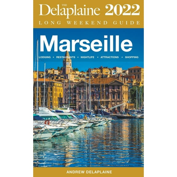 Marseille - The Delaplaine 2022 Long Weekend Guide, (Paperback)