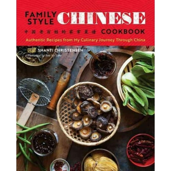 Family Style Chinese Cookbook : Authentic Recipes from My Culinary Journey Through China (Paperback)