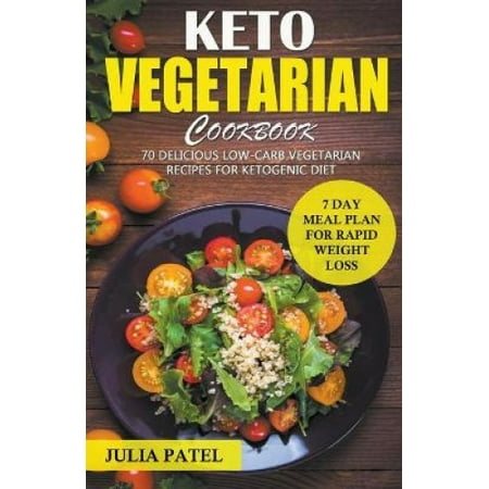 Keto Vegetarian Cookbook: 70 Delicious Low-Carb Vegetarian Recipes for