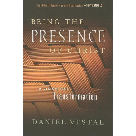 Being the Presence of Christ: A Vision for Transformation, (Paperback)