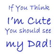 thumbnail image 2 of CafePress - If You Think Im Cure You Should See My Dad! Body S - Long Sleeve Cotton Baby Bodysuit, 2 of 4