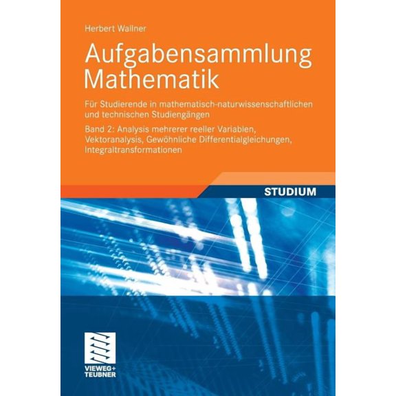 Aufgabensammlung Mathematik. Band 2: Analysis Mehrerer Reeller Variablen, Vektoranalysis, Gewöhnliche Differentialgleich, (Paperback)