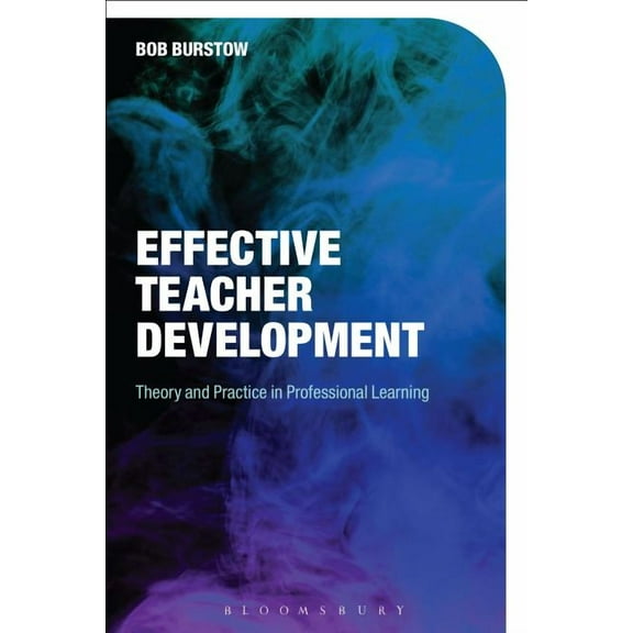 Effective Teacher Development: Theory and Practice in Professional Learning (Paperback)