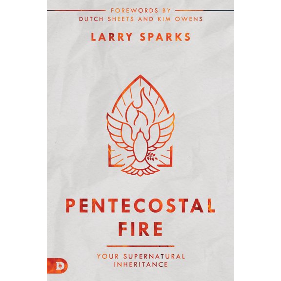 Pre-Owned Pentecostal Fire: Your Supernatural Inheritance (Paperback) 076846174X 9780768461749
