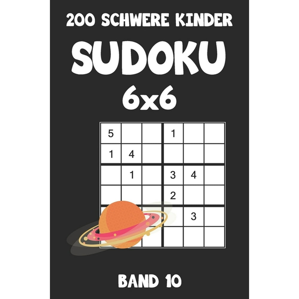 200 Schwere Kinder Sudoku 6x6 Band 10 : Sudoku Puzzle Rätselheft mit