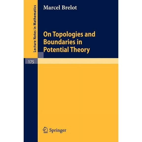 Lecture Notes in Mathematics On Topologies and Boundaries in Potential Theory, Book 175, (Paperback)