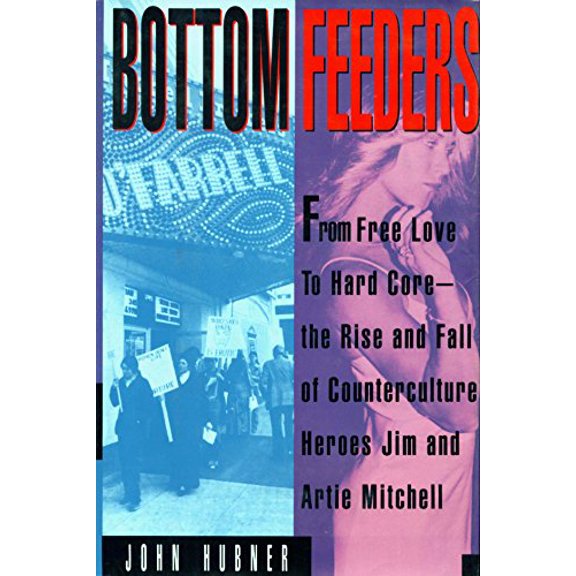 Pre-Owned Bottom Feeders: From Free Love To Hard Core - The Rise And Fall Of Jim And Arti (Hardcover) 038542261X 9780385422611