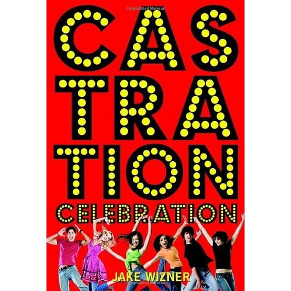 Pre-Owned Castration Celebration (Hardcover) 0375852158 9780375852152