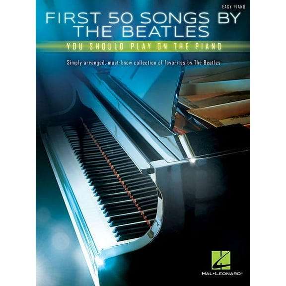 First 50 Songs by the Beatles You Should Play on the Piano, (Paperback)