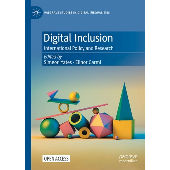 Palgrave Studies in Digital Inequalities Digital Inclusion: International Policy and Research, (Hardcover)