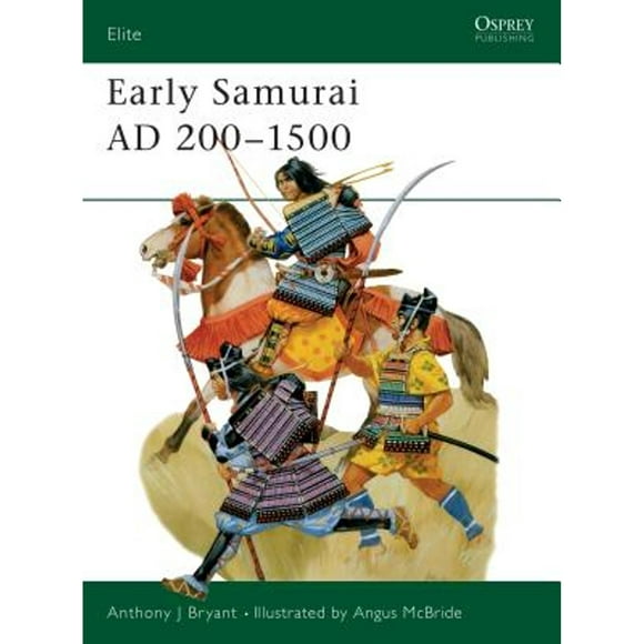 Pre-Owned Early Samurai Ad 200-1500 (Paperback 9781855321311) by Anthony J Bryant