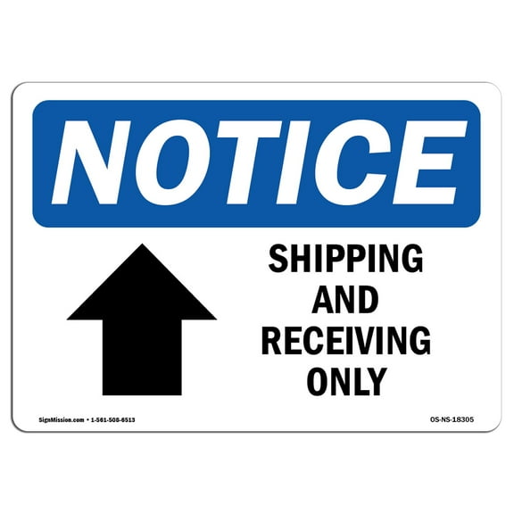 OSHA Notice Sign - Shipping And Receiving Only [Up Arrow] | Plastic Sign | Protect Your Business, Work Site, Warehouse & Shop Area |  Made in the USA