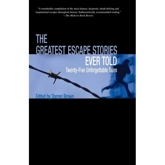 Greatest Greatest Escape Stories Ever Told: Twenty-Five Unforgettable Tales, (Paperback)