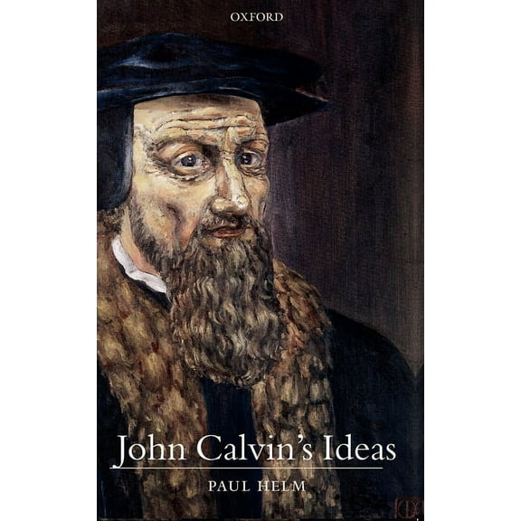 John Calvin's Ideas, (Hardcover)