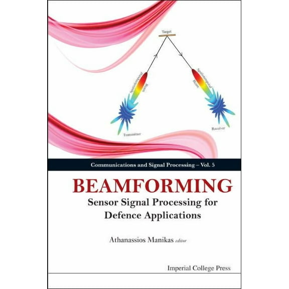Communications and Signal Processing Beamforming: Sensor Signal Process for Defence Applications, Book 5, (Hardcover)