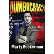 Dumbocracy : Adventures with the Loony Left, the Rabid Right, and Other American Idiots (Paperback)