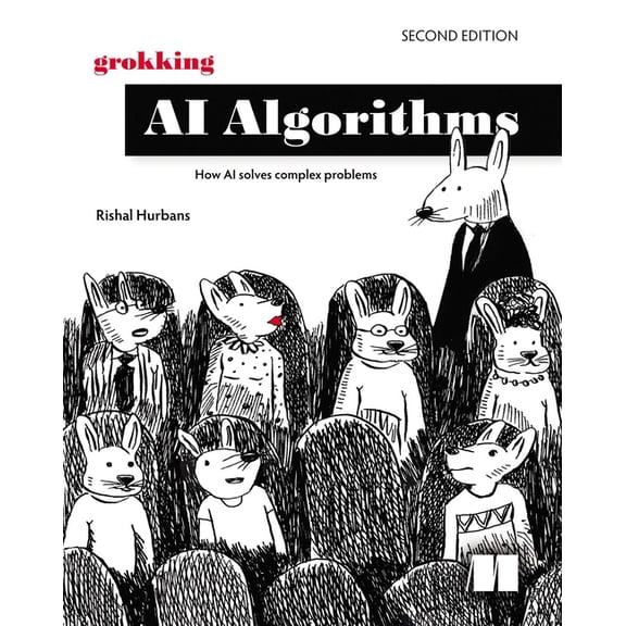 Grokking AI Algorithms, Second Edition: How AI Solves Complex Problems, (Paperback)
