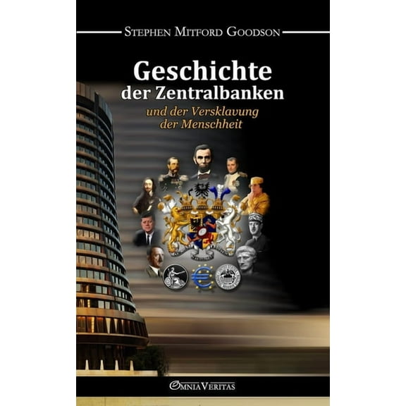Geschichte der Zentralbanken und der Versklavung der Menschheit, (Paperback)