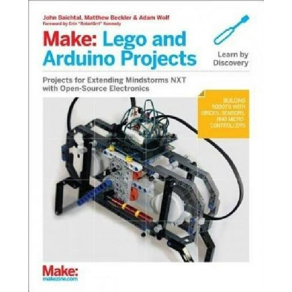 Make: LEGO and Arduino Projects: Projects for extending MINDSTORMS NXT with open-source electronics