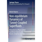Springer Theses: Non-Equilibrium Dynamics of Tunnel-Coupled Superfluids: Relaxation to a Phase-Locked Equilibrium State in a One-Dimensional Bosonic Josephson Junction (Paperback)