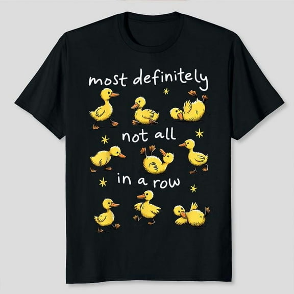Most Definitely Not All In A Row Duck Mental Health T-Shirt Unisex, Sizes S-5XL, Tbun