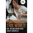 thumbnail image 2 of Furnace of this World: Or, 36 Observations About Goodness, 2 of 3