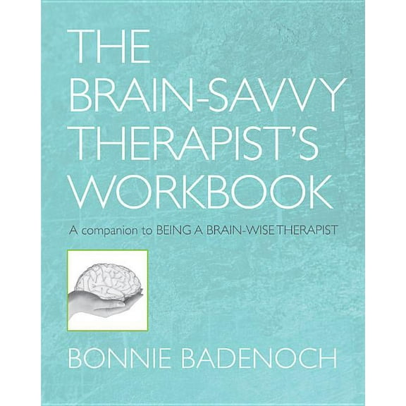Norton Interpersonal Neurobiology The Brain-Savvy Therapist's Workbook, Book 0, (Paperback)