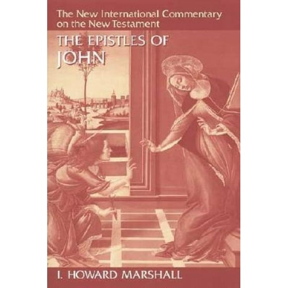 The Epistles of John (New International Commentary on the New Testament)
