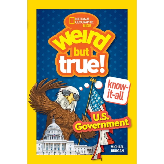 Pre-Owned Weird But True! Know-It-All: U.S. Government (Paperback) 1426375271 9781426375279