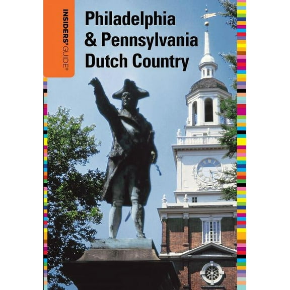 Insiders' Guide Series: Insiders' Guide® to Philadelphia & Pennsylvania Dutch Country (Edition 1) (Paperback)