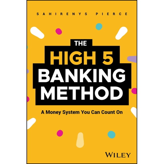 The High-5 Banking Method: A Money System You Can Count on, (Hardcover)