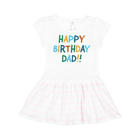 

Inktastic Happy Birthday Dad!! Gift Toddler Girl Dress