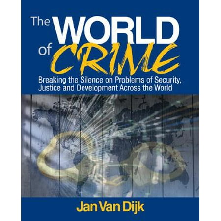 The World of Crime : Breaking the Silence on Problems of Security, Justice, and Development Across the (Best Social Security In The World)
