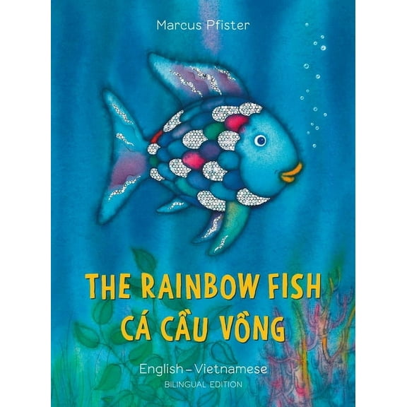 Bi: Libri The Rainbow Fish English/Vietnamese: (Bilingual Edition), (Paperback)