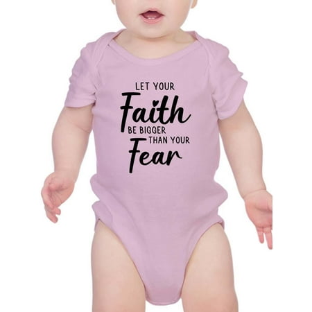 

Let Faith Be Bigger Than Fear Bodysuit Infant -Smartprints Designs 18 Months