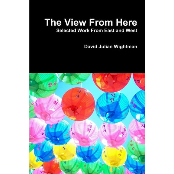 The View From Here, (Paperback)