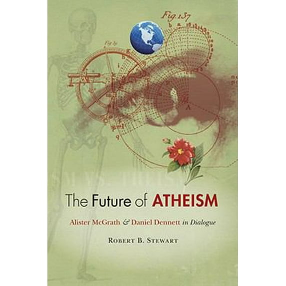 Pre-Owned The Future of Atheism: Alister McGrath and Daniel Dennett in Dialogue (Paperback) 0800663144 9780800663148
