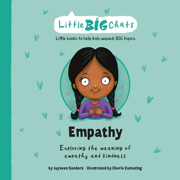 Little Big Chats Empathy: Exploring the meaning of empathy and kindness, (Paperback)