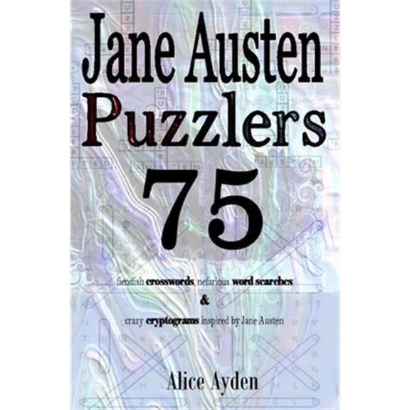Pre-Owned Jane Austen Puzzlers : 75 Fiendish Crosswords, Nefarious Word Searches & Crazy Cryptograms Inspired by Jane Austen